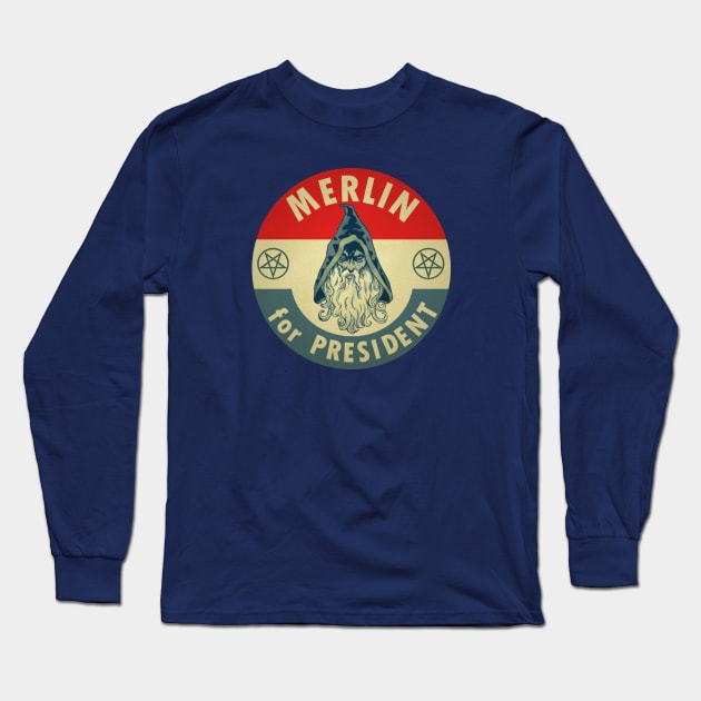 Merlin for President! Long Sleeve T-Shirt by PersonOfMerit